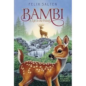 Bambi: A Life in the Woods -- Felix Salten